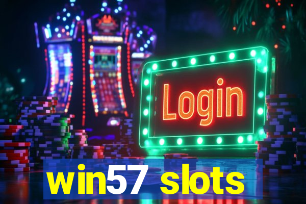 win57 slots